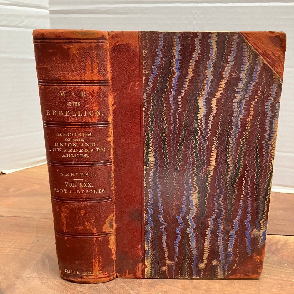 War of the Rebellion Official Records Vol XXX Part 1 1890 US Civil War History
